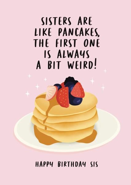 Sisters are like pancakes funny birthday card with a berry pancake stack