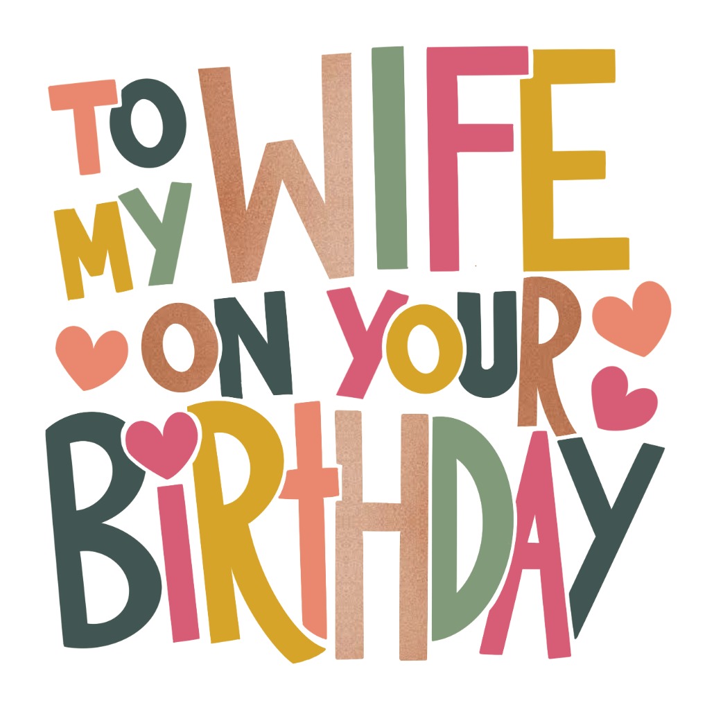 To my wife on your birthday card in playful multicolor hand lettering
